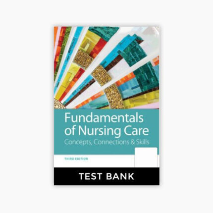 154 fundamentals of nursing care concepts connections skills 3rd edition burton test bank giJ1zOMTXD.jpg