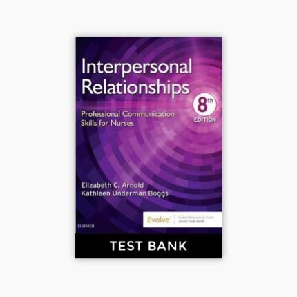 Interpersonal Relationships Professional Communication Skills for Nurses 8th Edition Arnold Test Bank.jpg