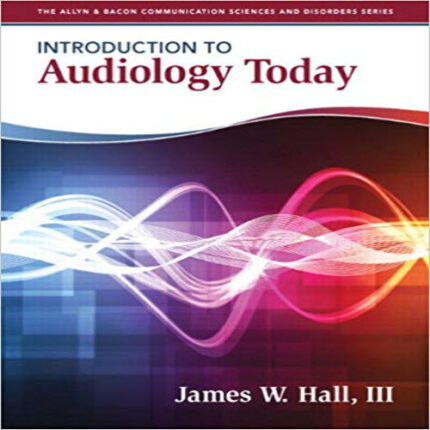 Introduction to Audiology Today 1st Edition by Hall test bank.jpg