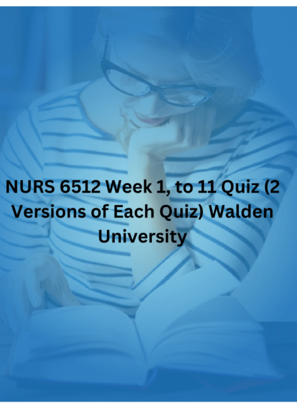 NURS 6512 Week 1 to 11 Quiz 2 Versions of Each Quiz Walden University min.png