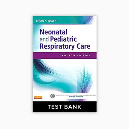 Neonatal and Pediatric Respiratory Care 4th Edition Test Bank Tank.jpg