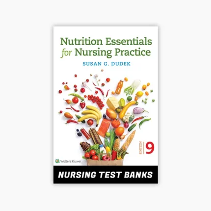 Nutrition Essentials for Nursing Practice 9th Edition Dudek TB.webp